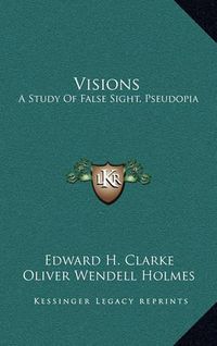 Cover image for Visions: A Study of False Sight, Pseudopia