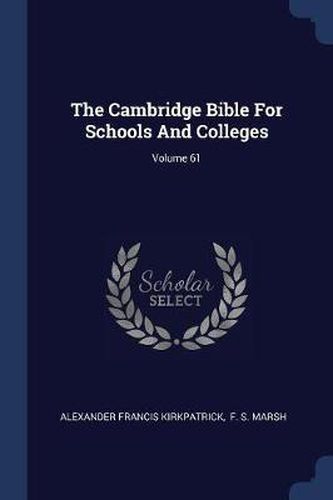 The Cambridge Bible for Schools and Colleges; Volume 61