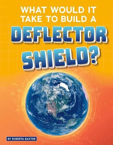 Cover image for What Would it Take to Build a Deflector Shield? (Sci-Fi Tech)