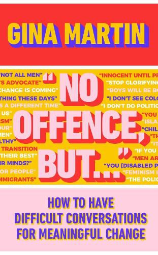 "No Offence, But..." : How to have difficult conversations for meaningful change