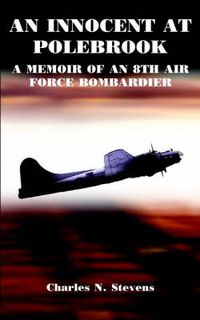 Cover image for An Innocent at Polebrook: A Memoir of an 8th Air Force Bombadier