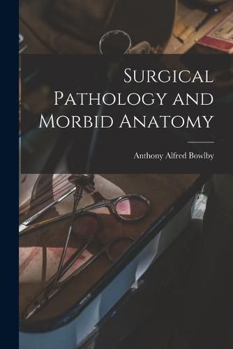 Cover image for Surgical Pathology and Morbid Anatomy