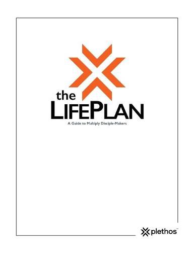 Cover image for The Life Plan: A Guide to Multiply Disciple-Makers