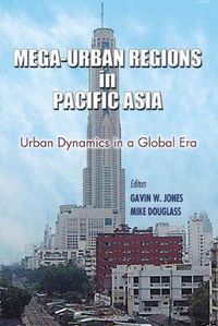 Cover image for Mega-urban Regions in Pacific Asia: Urban Dynamics in a Global Era