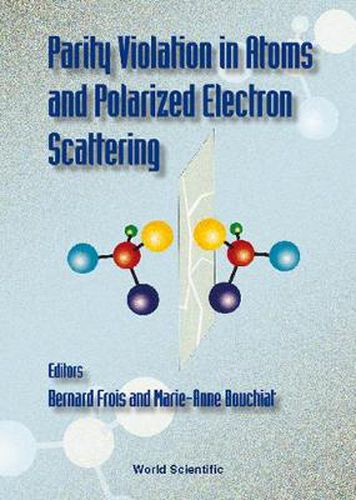 Cover image for Parity Violation In Atoms And In Polarized Electron Scattering