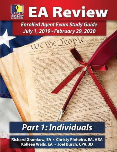 PassKey Learning Systems EA Review Part 1 Individuals; Enrolled Agent Study Guide: July 1, 2019-February 29, 2020 Testing Cycle