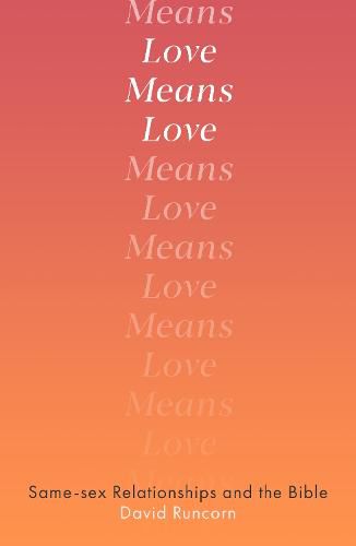 Cover image for Love Means Love: Same-sex Relationships and the Bible