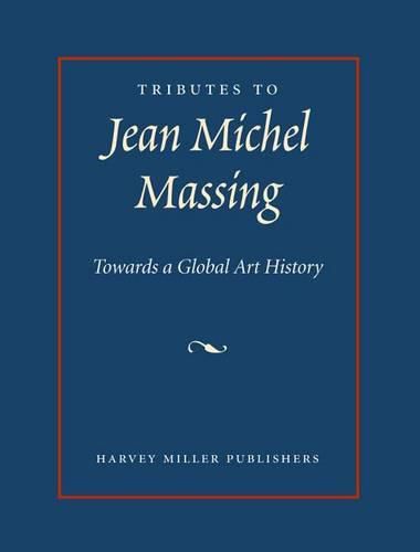 Tributes to Jean Michel Massing: Towards a Global Art History