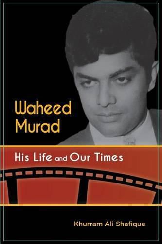 Cover image for Waheed Murad: His Life and Our Times