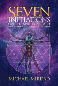 Cover image for Seven Initiations on the Spiritual Path: Understanding the Purpose of Life's Tests