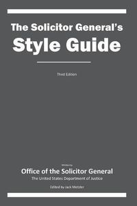 Cover image for The Solicitor General's Style Guide: Third Edition