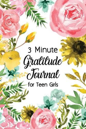 Cover image for 3 Minute Gratitude Journal for Teen Girls