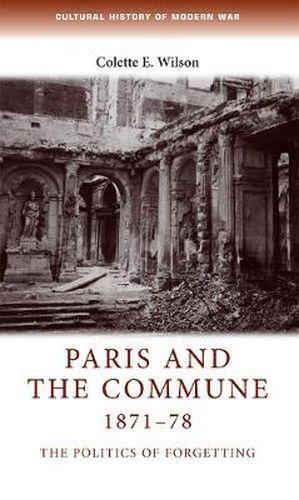 Cover image for Paris and the Commune, 1871-78: The Politics of Forgetting