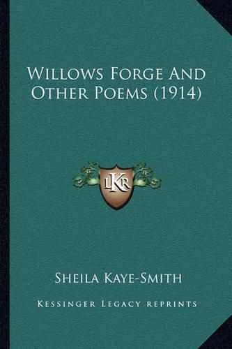 Willows Forge and Other Poems (1914)