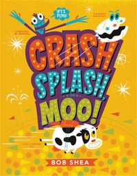 Cover image for Crash, Splash, or Moo!