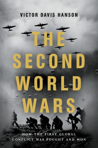 Cover image for The Second World Wars: How the First Global Conflict Was Fought and Won