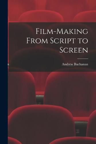 Cover image for Film-making From Script to Screen