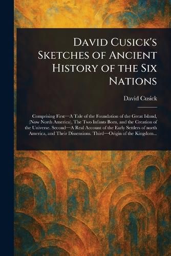 Cover image for David Cusick's Sketches of Ancient History of the Six Nations