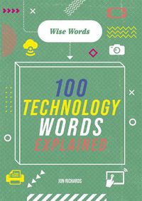 Cover image for Wise Words: 100 Technology Words Explained