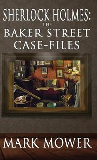 Cover image for Sherlock Holmes: The Baker Street Case Files: The Baker Street Case Files