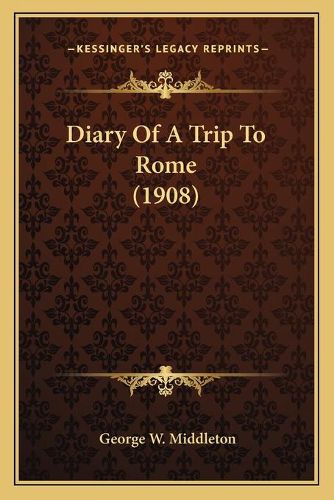 Cover image for Diary of a Trip to Rome (1908)