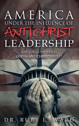 Cover image for America Under the Influence of Antichrist Leadership
