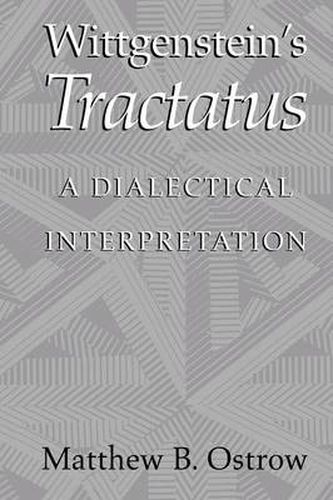 Cover image for Wittgenstein's Tractatus: A Dialectical Interpretation