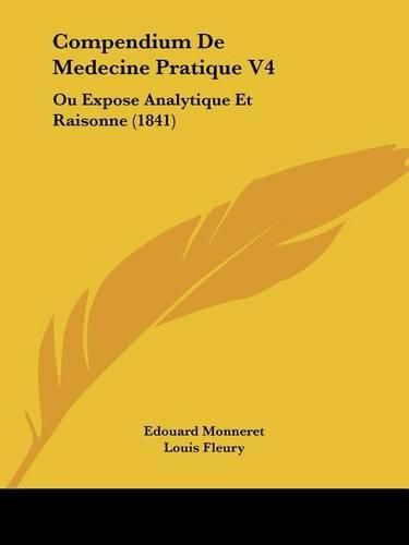 Compendium de Medecine Pratique V4: Ou Expose Analytique Et Raisonne (1841)