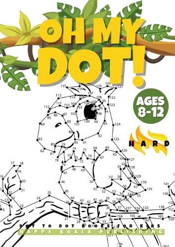 Cover image for "OH MY DOT!" Dot to Dot books for kids ages 8-12 Hard