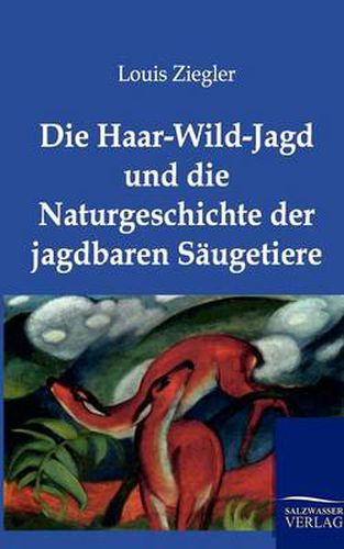 Cover image for Die Haar-Wild-Jagd und die Naturgeschichte der jagdbaren Saugetiere