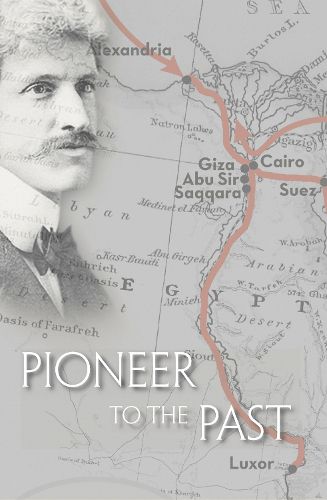 Cover image for Pioneer to the Past: The Story of James Henry Breasted, Archaeologist