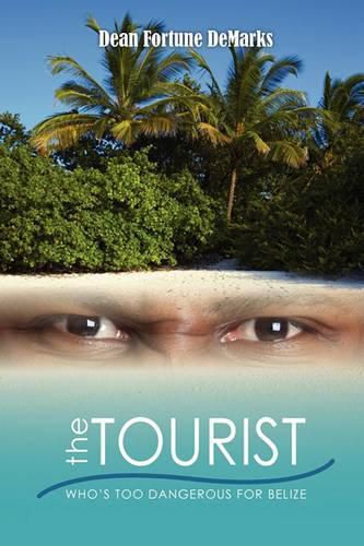 Cover image for The Tourist: Who's Too Dangerous For Belize