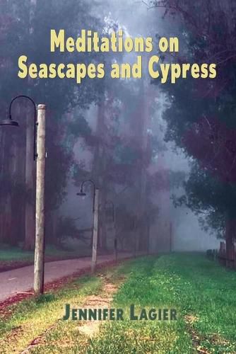 Meditations on Seascapes and Cypress