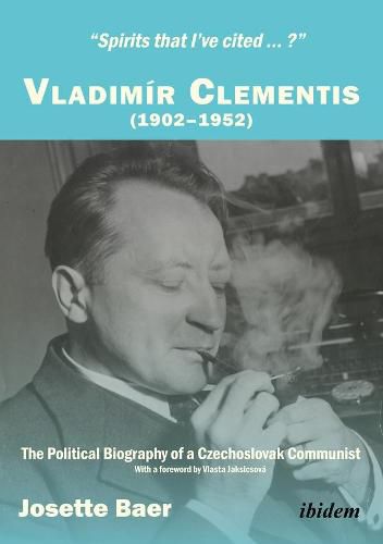 Spirits that I"ve cited...?  Vladimir Clementis - The Political Biography of a Czechoslovak Communist