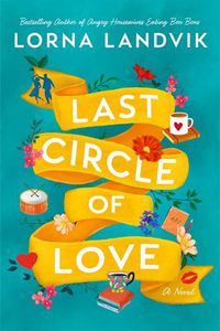 Cover image for Last Circle of Love: A Novel