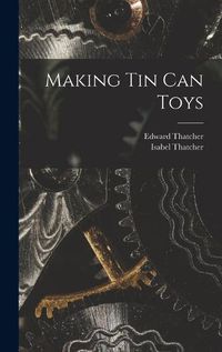 Cover image for Making Tin Can Toys