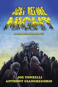 Cover image for Just Before Night: A Zombie Anthology