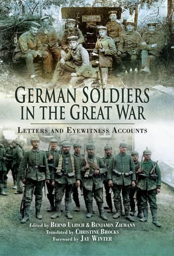 German Soldiers in the Great War: Letters and Eyewitness Accounts