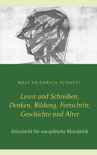 Cover image for Lesen und Schreiben, Denken, Bildung, Fortschritt, Geschichte und Alter: Zeitschrift fur europaische Moralistik