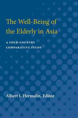 The Well-Being of the Elderly in Asia: A Four-Country Comparative Study