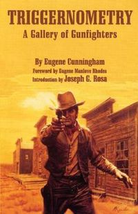 Cover image for Triggernometry: A Gallery of Gunfighters