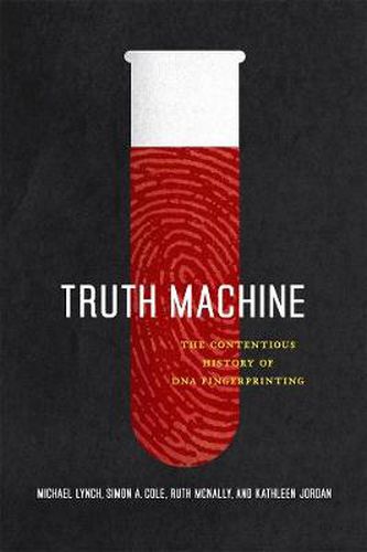 Truth Machine: The Contentious History of DNA Fingerprinting