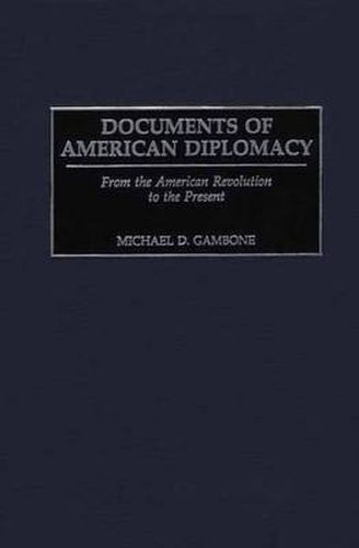 Cover image for Documents of American Diplomacy: From the American Revolution to the Present