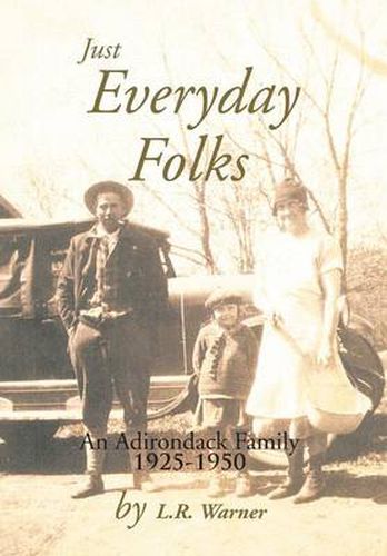 Cover image for Just Everyday Folks: An Adirondack Family 1925-1950