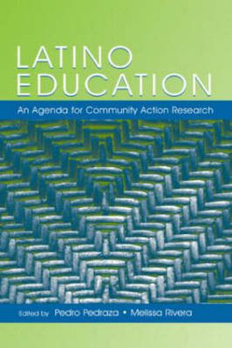 Cover image for Latino Education: An Agenda for Community Action Research