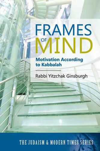 Cover image for Frames of Mind: Motivation According to Kabbalah (The Judaism and Modern Times Series)