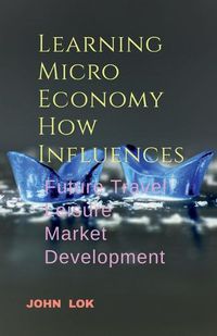 Cover image for Learning Micro Economy How Influences