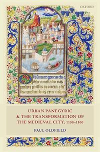 Cover image for Urban Panegyric and the Transformation of the Medieval City, 1100-1300