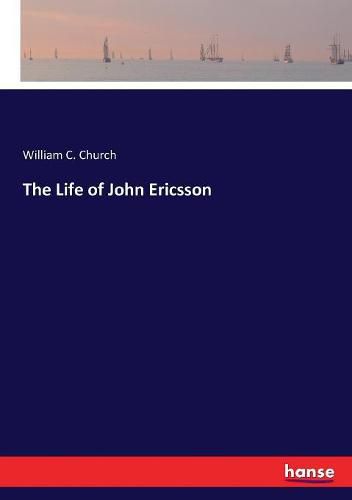 The Life of John Ericsson