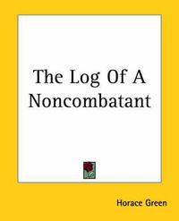 Cover image for The Log Of A Noncombatant